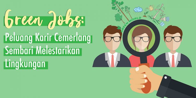 Green Jobs: Pekerjaan Ramah Lingkungan – Koaksi Indonesia